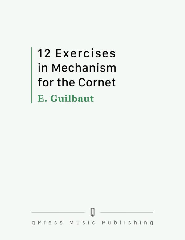 Guilbaut, 12 Excercises in Mechanism for the Cornet-p01
