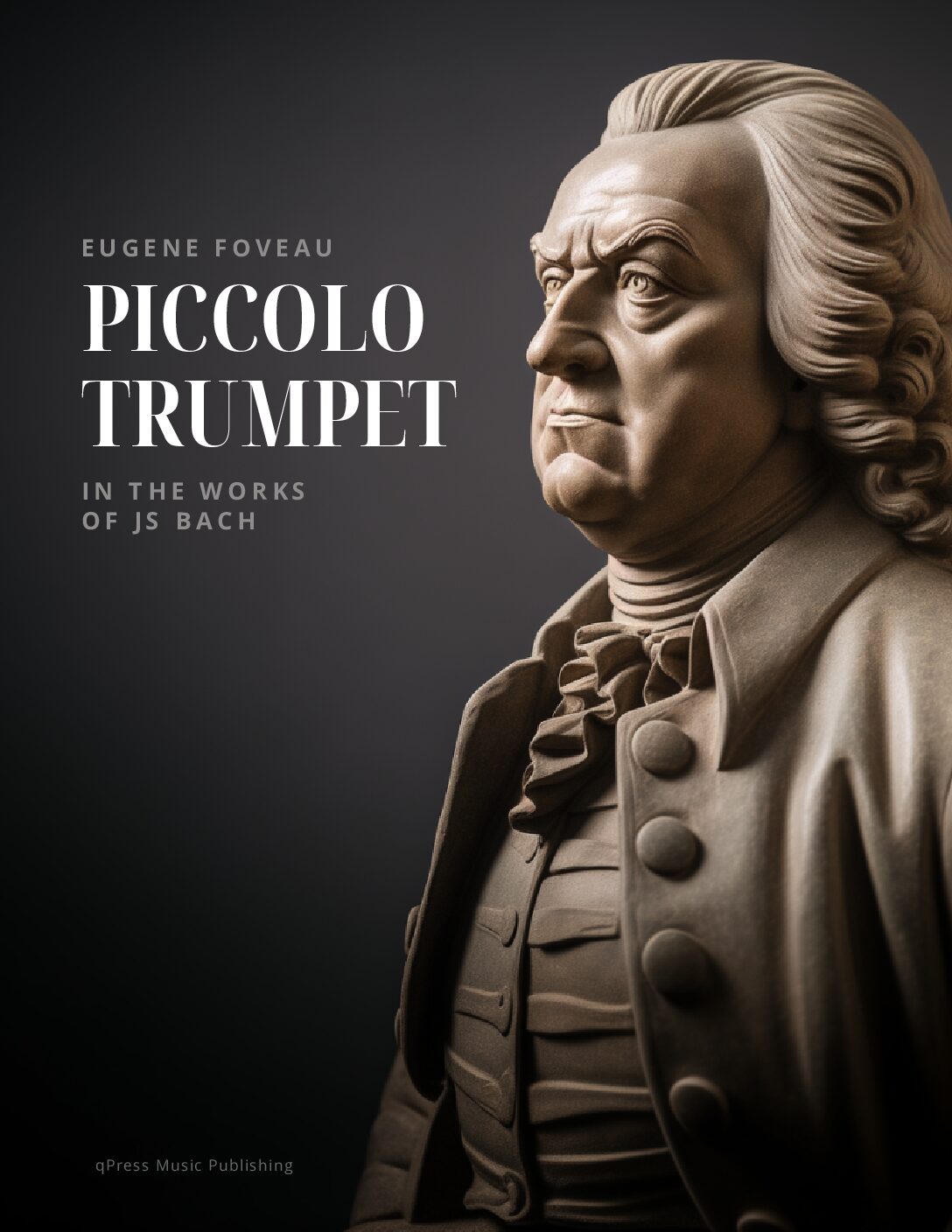 Foveau, Piccolo Trumpet in the works of Bach
