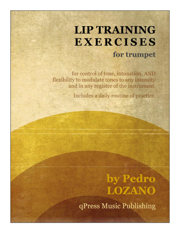 Lozano, Pedro, Lip Training Exercises