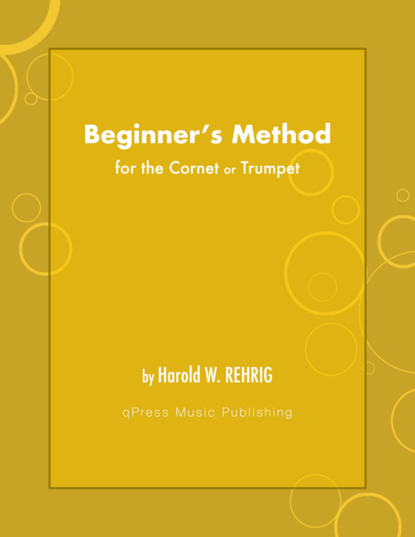 Rehrig, Harold, Beginner's Method for the Cornet or Trumpet