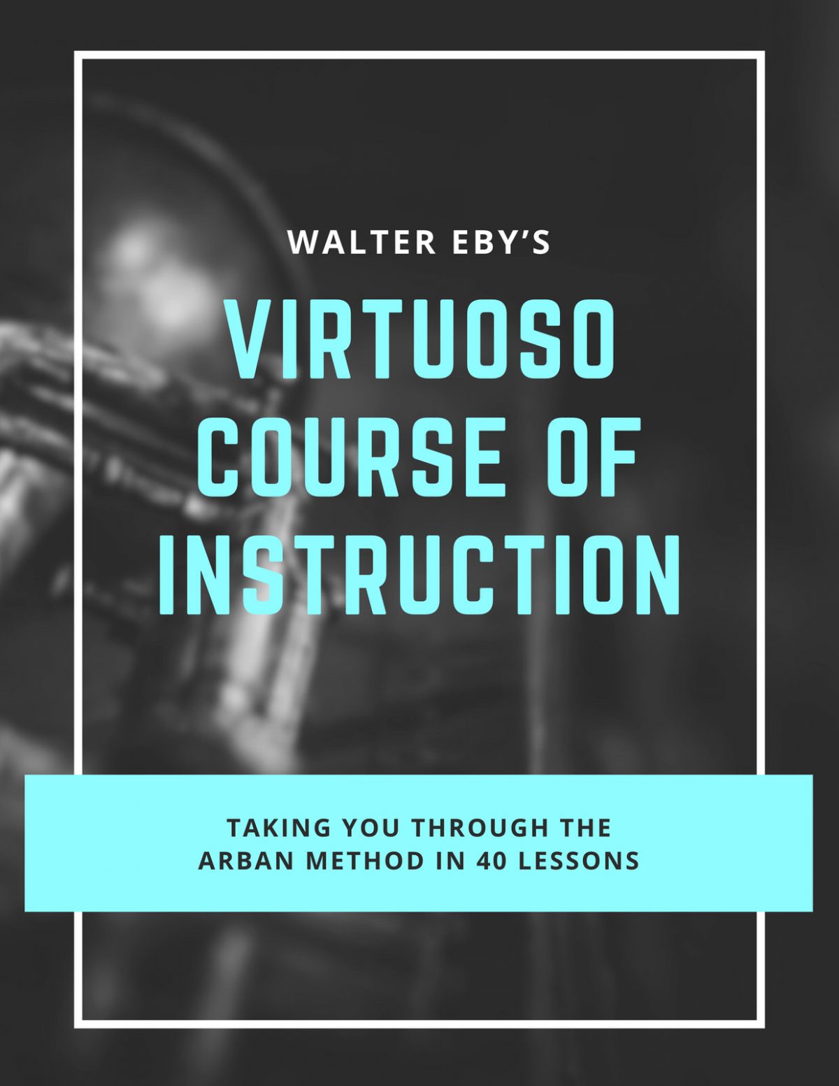 Eby, Viruoso Course of Instruction