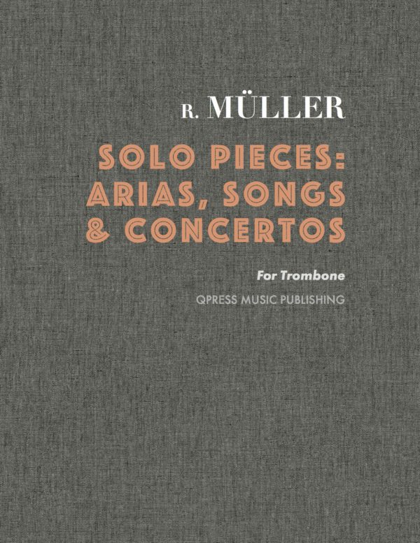 Solo Pieces: Arias, Songs, & Concertos for Trombone