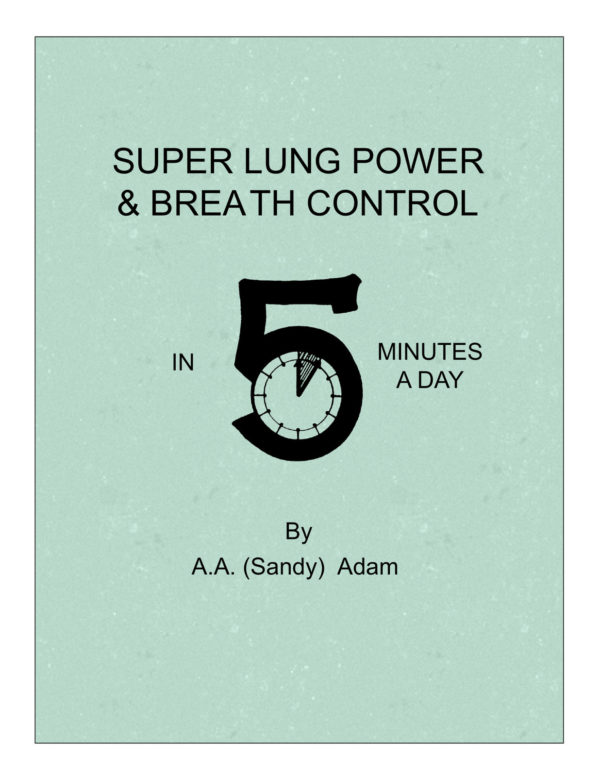 Adam, Super Lung Power and Breath Control