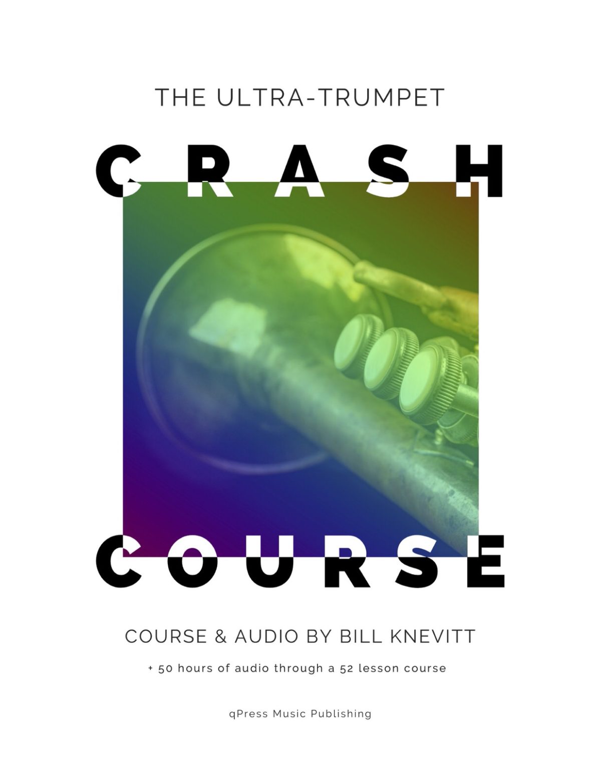 The Ultra-Trumpet Crash Course for Home Study (With Audio)