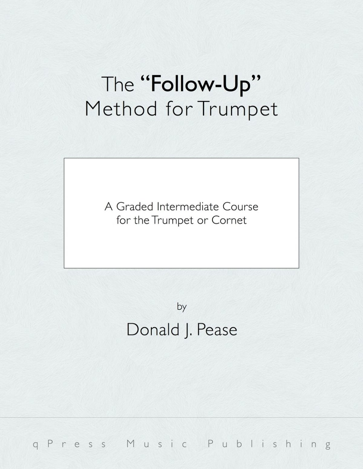 Follow Up Method for the Cornet or Trumpet