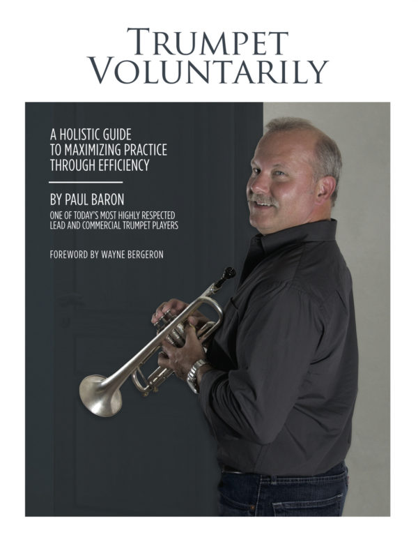 Trumpet Voluntarily: A Holistic Guide To Maximizing Practice Through Efficiency