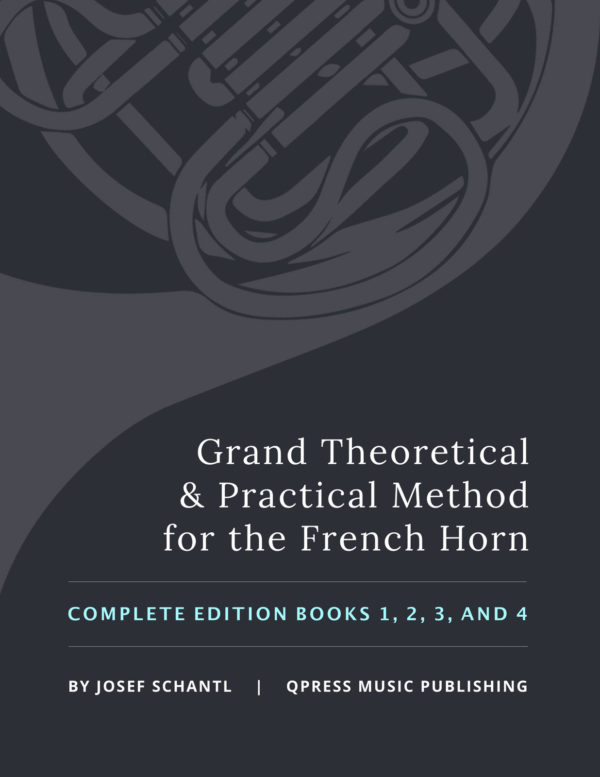 Grand Theoretical & Practical Method for the Valve Horn (Books 1-4 Complete)
