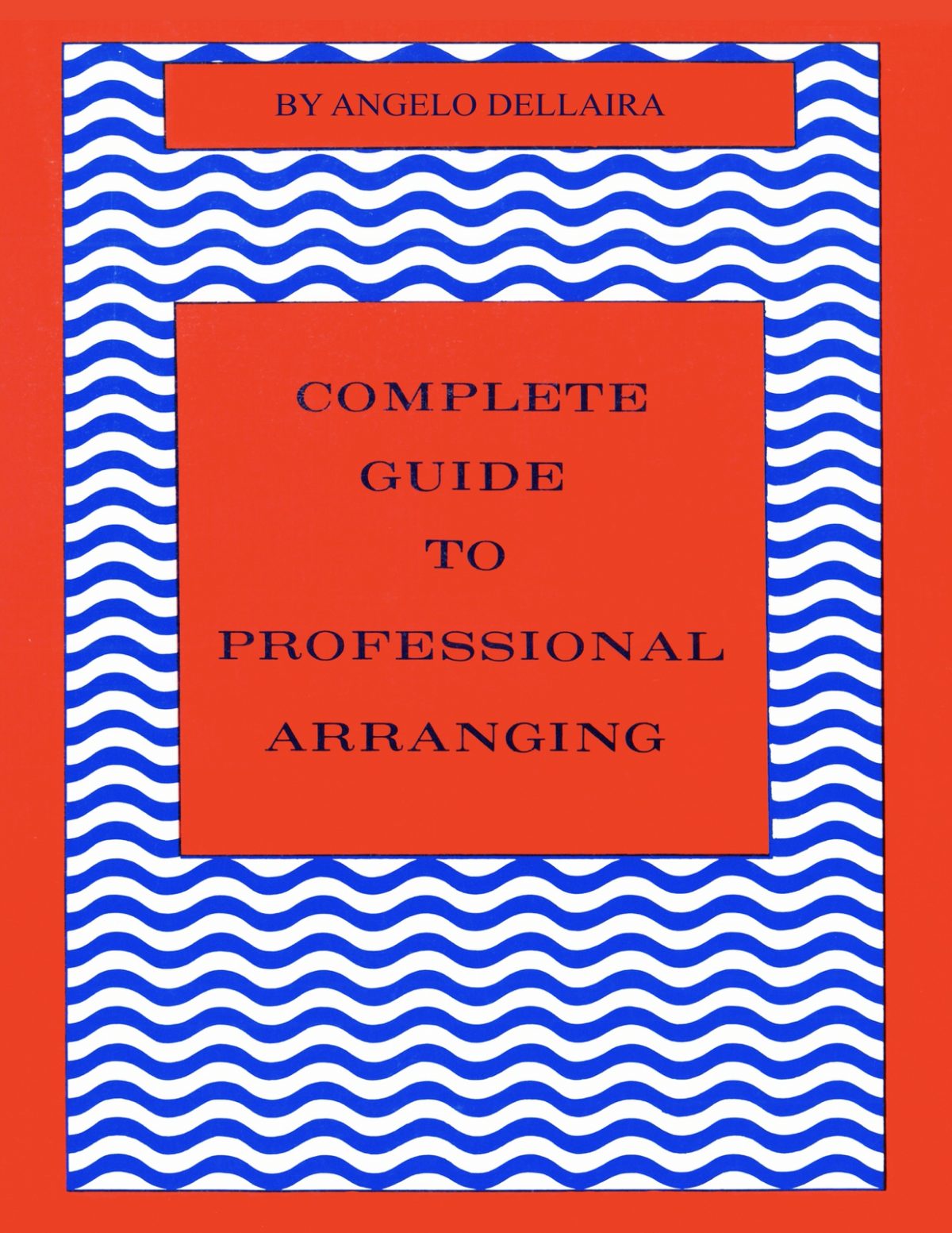 Dellaira, Angelo, The Complete Guide to Professional Arranging-p001