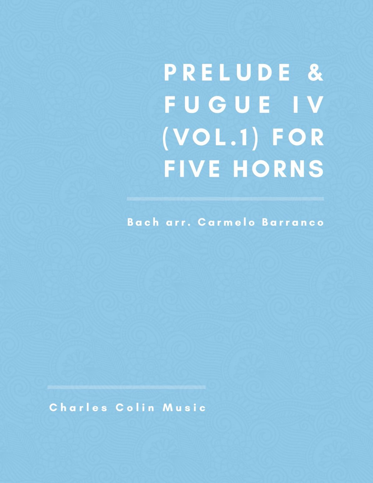 Barranco-Bach, Prelude & Fugue IV Vol.1 for 5 Horns (Score and Parts)-p01