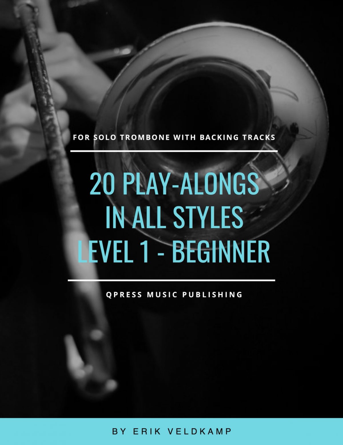 20 Play Alongs in All Styles Level 1 for Trombone (Beginner)