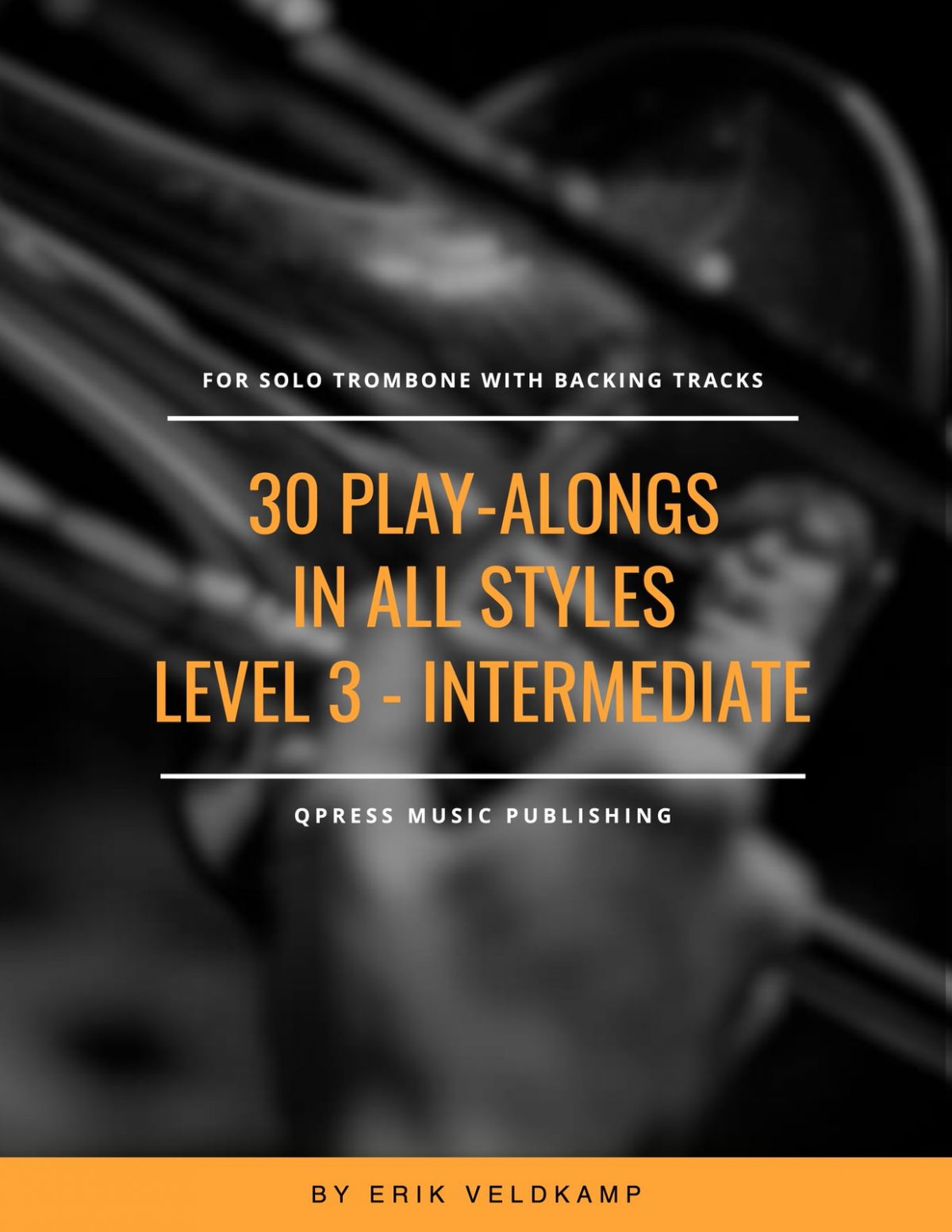 30 Play Alongs in All Styles Level 3 for Trombone (Intermediate)