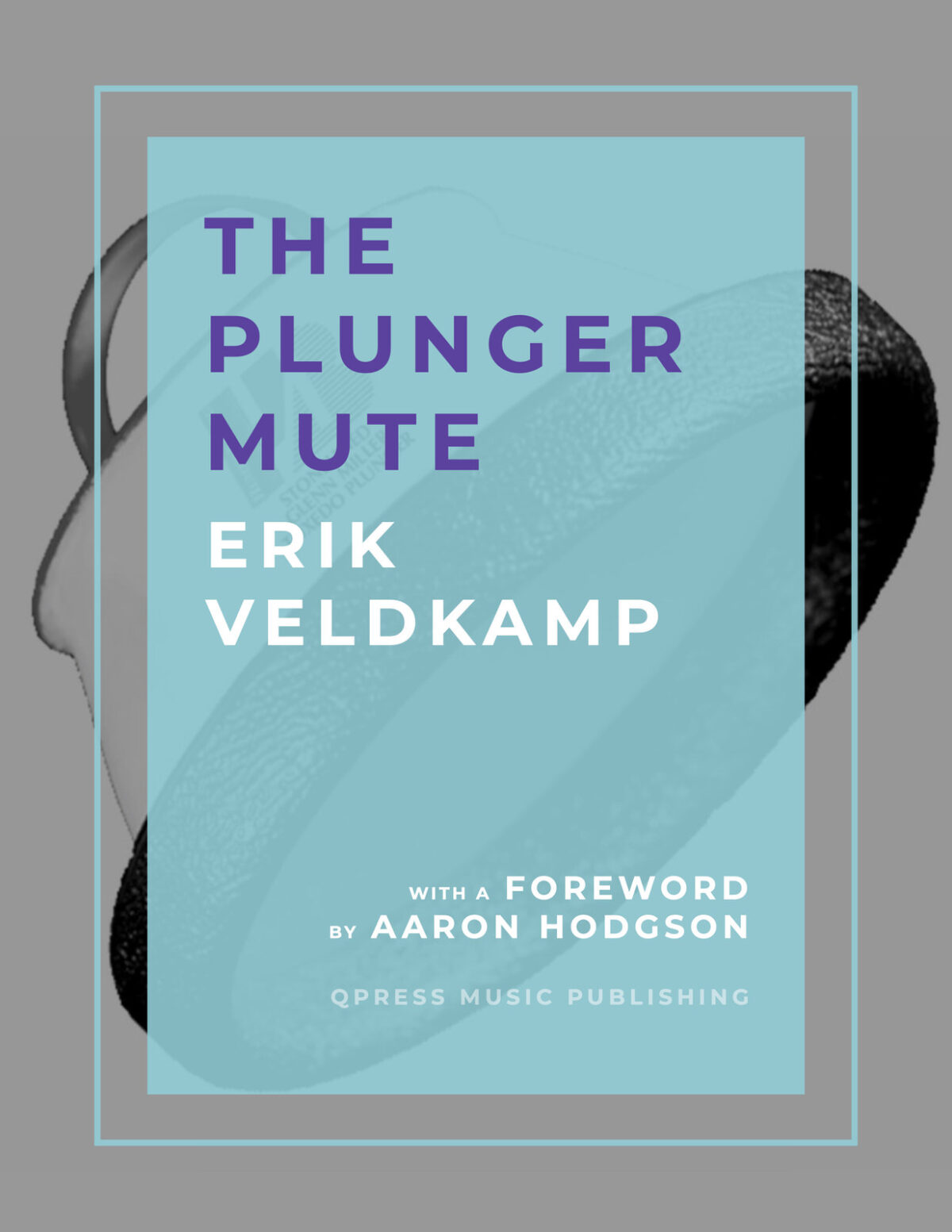 The Plunger Mute (Trumpet)
