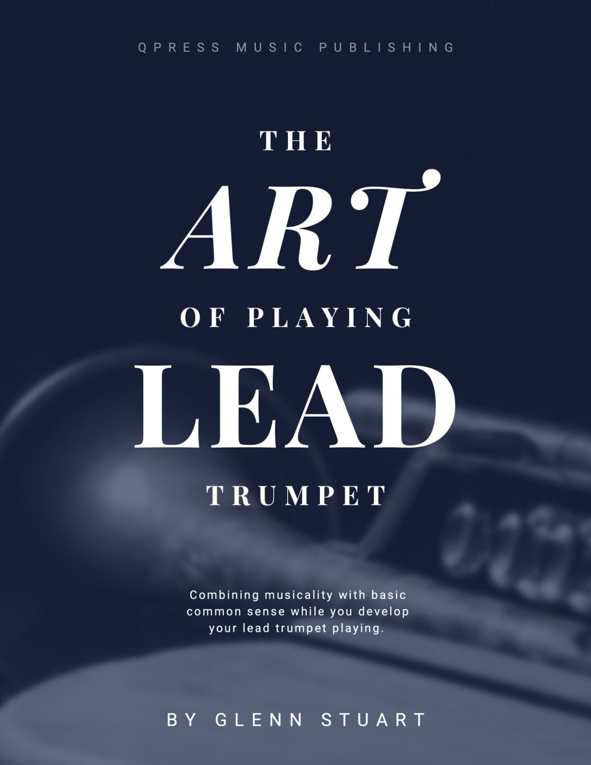 Stuart, The Art of Playing Lead Trumpet