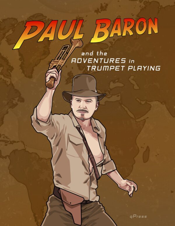 Paul Baron's Adventures in Trumpet Playing