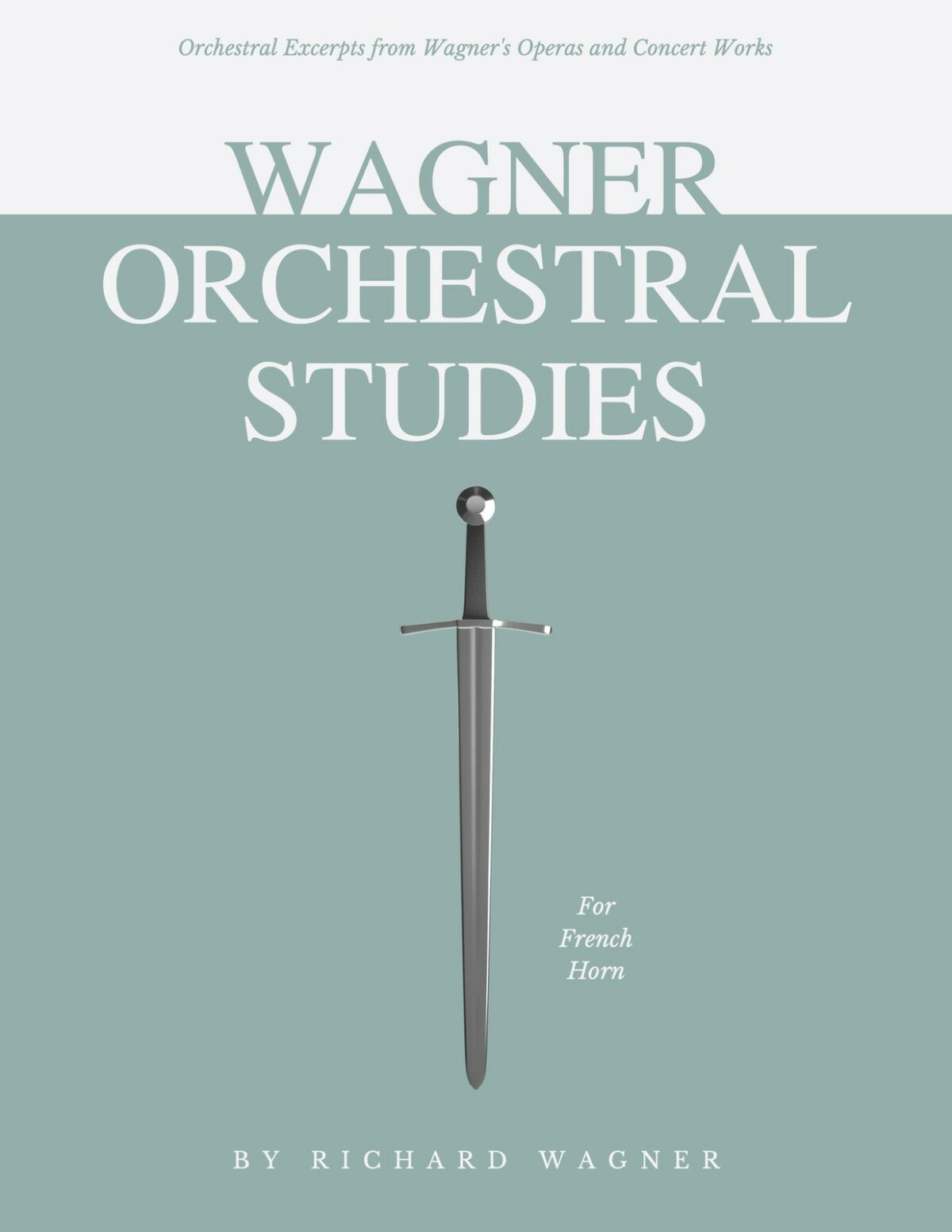 Wagner, Orchestral Excerpts From Operas and Concert Works for French Horn